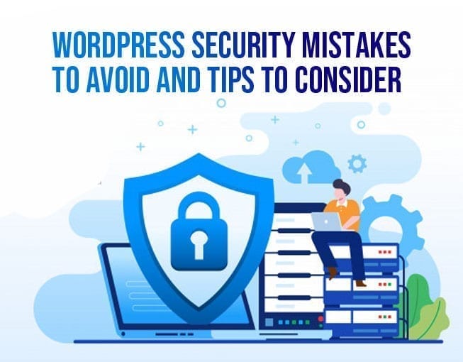 6 WordPress Security Mistakes to Avoid 2 WordPress security mistakes
