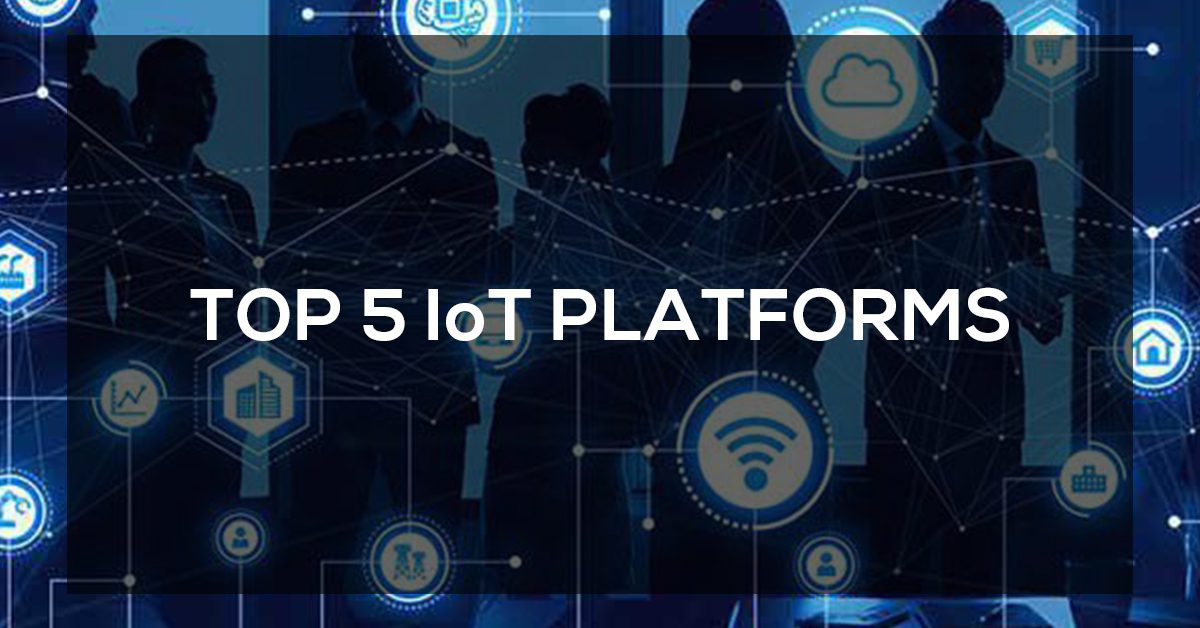 What are the Leading IoT Platforms Used in 2021? 1 IoT Platforms