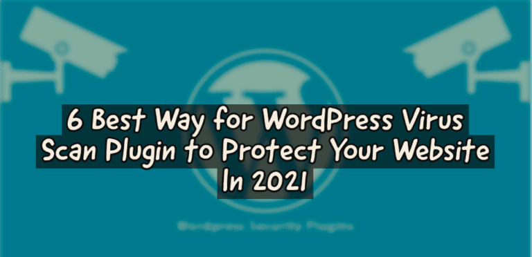 6 Best Way for WordPress Virus Scan Plugin to Protect Your Website In 2021 4 6 Best Way for WordPress Virus Scan Plugin to Protect Your Website In 2021