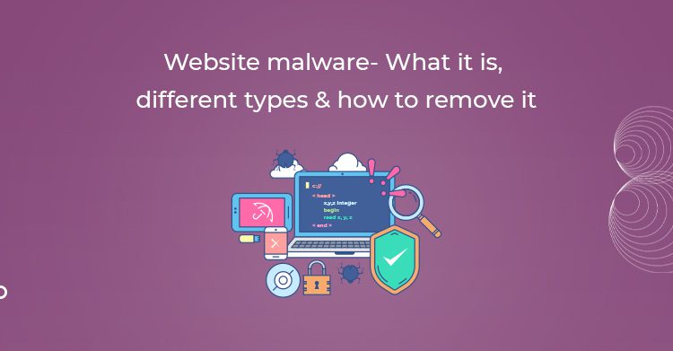 Website malware- What it is, different types & how to remove it 8 Website malware- What it is, different types & how to remove it