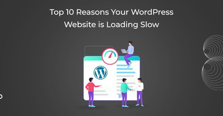 Top 10 Reasons Your WordPress Website is Loading Slow 2 Top-10-Reasons-Your-WordPress-Website-is-Loading-Slow-V2